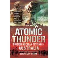 Atomic Thunder by Tynan, Elizabeth, 9781526727572