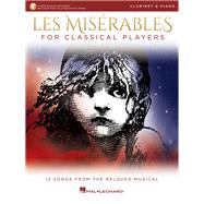 Les Miserables for Classical Players Clarinet and Piano with Online Accompaniments by Boublil, Alain; Schonberg, Claude-Michel, 9781540037572
