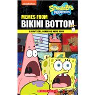 Memes from Bikini Bottom (SpongeBob Squarepants): A Nautical Nonsense Meme Book by Martin, Brigid, 9781546147572
