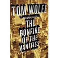 The Bonfire of the Vanities A Novel by Wolfe, Tom, 9780312427573