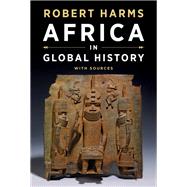 Africa in Global History With Sources by Harms, Robert, 9780393927573