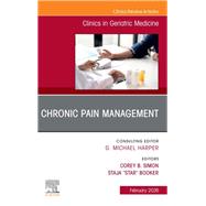 The Landscape of Present and Future Pain Management in Later Life, An Issue of Clinics in Geriatric Medicine by Corey B. Simon, Staja 