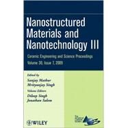 Nanostructured Materials and Nanotechnology III, Volume 30, Issue 7 by Mathur, Sanjay; Singh, Mrityunjay; Singh, Dileep; Salem, Jonathan, 9780470457573