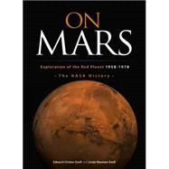 On Mars Exploration of the Red Planet, 1958-1978--The NASA History by Ezell, Edward Clinton; Ezell,  Linda Neuman; Dickson, Paul, 9780486467573