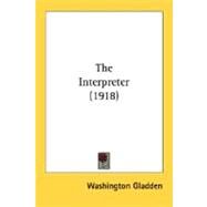 The Interpreter by Gladden, Washington, 9780548697573