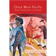 Once Were Pacific by Te Punga Somerville, Alice, 9780816677573