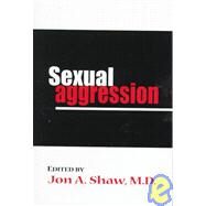 Sexual Aggression by Shaw, Jon A., 9780880487573