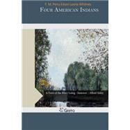 Four American Indians by Whitney, F. M. Perry Edson Leone, 9781507697573