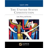 The United States Constitution Law, Policy, and Society [Connected eBook] by Little, Laura E., 9781543857573