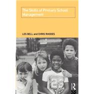 The Skills of Primary School Management by Rhodes; Chris, 9780415097574