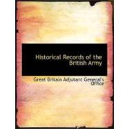 Historical Records of the British Army by Great Britain Adjutant-general's Office, 9780554767574