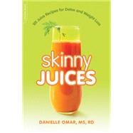 Skinny Juices 101 Juice Recipes for Detox and Weight Loss by Omar, Danielle, 9780738217574