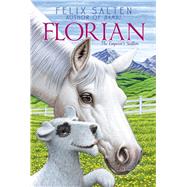 Florian The Emperor's Stallion by Salten, Felix; Posselt, Erich; Kraike, Michel, 9781442487574
