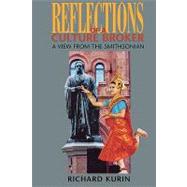 Reflections of a Culture Broker A View from the Smithsonian by KURIN, RICHARD, 9781560987574