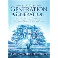 From Generation to Generation by Cohen, Emily Wanderer, 9781683507574
