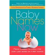 Baby Names Now From Classic to Cool--The Very Last Word on First Names by Rosenkrantz, Linda; Satran, Pamela Redmond, 9780312267575