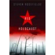 Red Holocaust by Rosefielde; Steven, 9780415777575