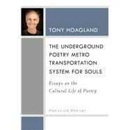 The Underground Poetry Metro Transportation System for Souls by Hoagland, Tony, 9780472037575