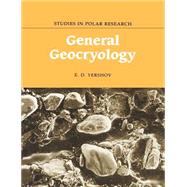 General Geocryology by E. D. Yershov , Edited by Peter J. Williams, 9780521607575