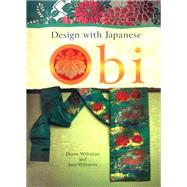 Design With Japanese Obi by Wiltshire, Diane; Wiltshire, Ann, 9780804847575