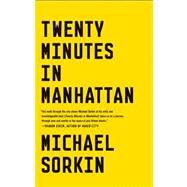 Twenty Minutes in Manhattan by Sorkin, Michael, 9780865477575