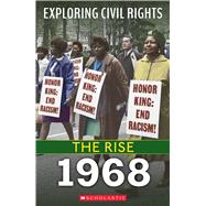 1968 (Exploring Civil Rights: The Rise) by Leslie, Jay, 9781338837575