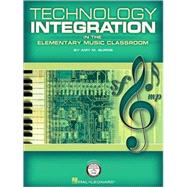 Technology Integration in the Elementary Music Classroom by Burns, Amy M., 9781423427575