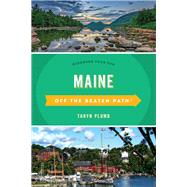 Maine Off the Beaten Path: A Guide To Unique Places by Plumb, Taryn, 9781493037575