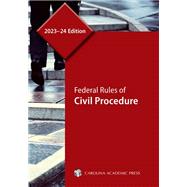 Federal Rules of Civil Procedure, 2023–24 Edition by Carolina Academic Press, 9781531027575