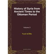 History of Syria from Ancient Times to the Ottoman Period by Al-dibs, Yusuf, 9781593337575