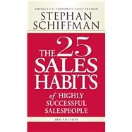The 25 Sales Habits of Highly Successful Salespeople by Schiffman, Stephan, 9781598697575