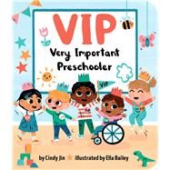 VIP Very Important Preschooler by Jin, Cindy; Bailey, Ella, 9781665917575