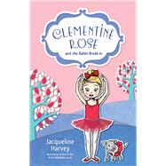 Clementine Rose and the Ballet Break-in by Harvey, Jacqueline, 9781742757575