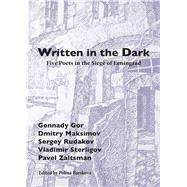 Written in the Dark by Barskova, Polina; Gor, Gennady; Maksimov, Dmitry; Kukulin, Ilya (AFT); Dibble, Anand, 9781937027575