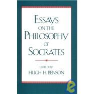 Essays on the Philosophy of Socrates by Benson, Hugh H., 9780195067576