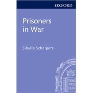 Prisoners in War by Scheipers, Sibylle, 9780199577576