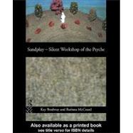 Sandplay : Silent Workshop of the Psyche by Bradway, Kay; McCoard, Barbara, 9780203977576