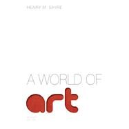 A World of Art,Sayre, Henry M.,9780205887576
