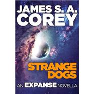 Strange Dogs by James S. A. Corey, 9780316217576