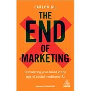 The End of Marketing by Gil, Carlos, 9780749497576