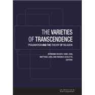 The Varieties of Transcendence by Deuser, Hermann; Joas, Hans; Jung, Matthias; Schlette, Magnus, 9780823267576