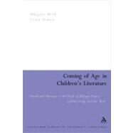 Coming of Age in Children's Literature Growth and Maturity in the Work of Phillippa Pearce, Cynthia Voigt and Jan Mark by Meek Spencer, Margaret; Watson, Victor, 9780826477576