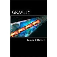 Gravity by Butler, James L., 9781463707576