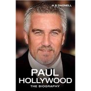 Paul Hollywood The Biography by Dagnell, Andrew, 9781784187576