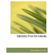 Selections from the Kalevala by Porter, John Addison, 9780554667577