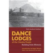 Dance Lodges of the Omaha People by Awakuni-Swetland, Mark; Welsch, Roger, 9780803217577