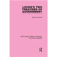 Locke's Two Treatises of Government (Routledge Library Editions: Political Science Volume 17) by Richard Ashcraft, 9781040897577