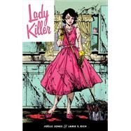 Lady Killer 1 by Jones, Joelle; Rich, Jamie S., 9781616557577