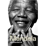 Mandela His Essential Life by Hain, Peter, 9781786607577