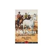 Old Sam Dakota Trotter by Taylor, Don Alonzo; Bjorklund, Lorence F.; Bjorklund, Lorence, 9781883937577